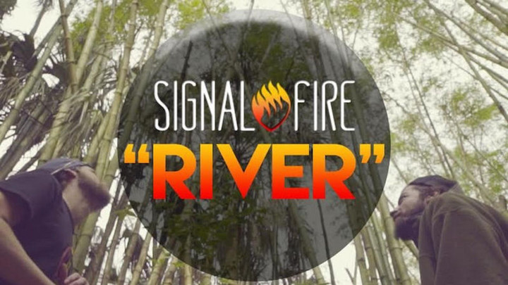 Signal Fire - River [4/20/2016]