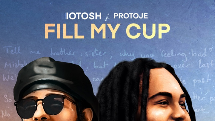 Iotosh X Protoje - Fill My Cup [8/17/2023]