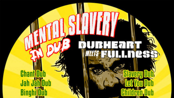 Mental Slavery In Dub - Dubheart Meets Fullness [4/25/2014]