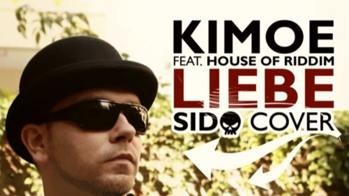 Kimoe feat. House Of Riddim - Liebe (Sido Cover) [10/23/2015]