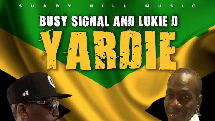 Busy Signal & Lukie D - Yardie [5/1/2020]