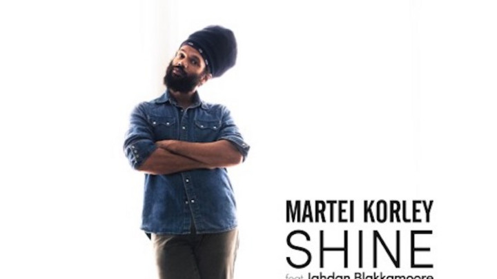 Martei Korley feat. Jahdan Blakkamoore - Shine [9/29/2016]