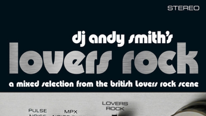 DJ Andy Smith's Lovers Rock (Mix) [8/4/2014]