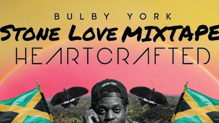 Bulby York - Heartcrafted (Stone Love Mixtape) [10/28/2020]