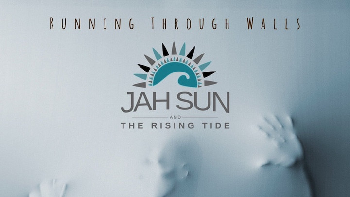 Jah Sun & The Rising Tide - Running Through Walls (Full Album) [8/20/2021]