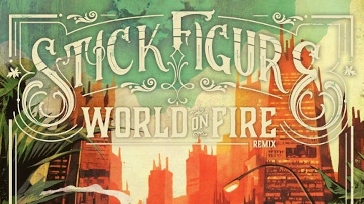 Stick Figure feat. Slightly Stoopid, Tribal Seeds, The Green, Common Kings & The Movement – World on Fire (Remix) [3/29/2019]