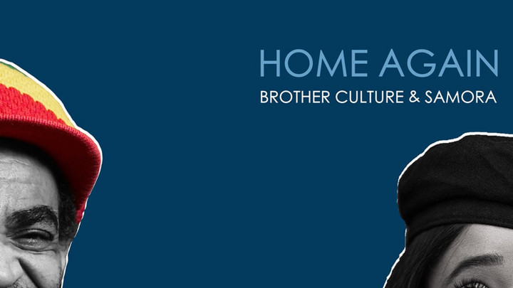 Brother Culture & Samora - Home Again [7/30/2021]