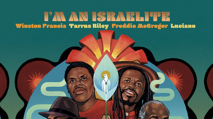 Winston Francis feat. Tarrus Riley, Freddie McGregor & Luciano - I'm An Israelite [8/9/2019]