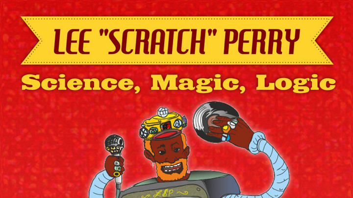 Lee Scratch Perry - Science, Magic, Logic [5/6/2016]