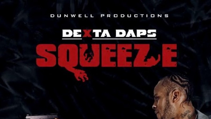 Dexta Daps - Squeeze [2/6/2019]