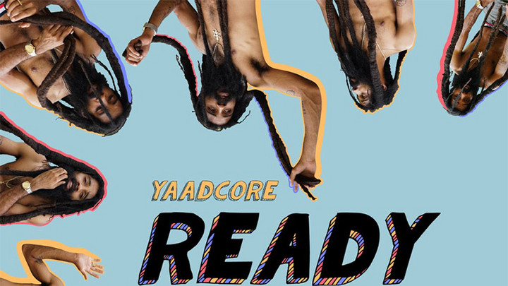 Yaadcore - Ready Now [5/3/2019]