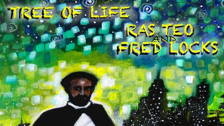 Ras Teo feat. Fred Locks - Tree Of Life [8/24/2020]