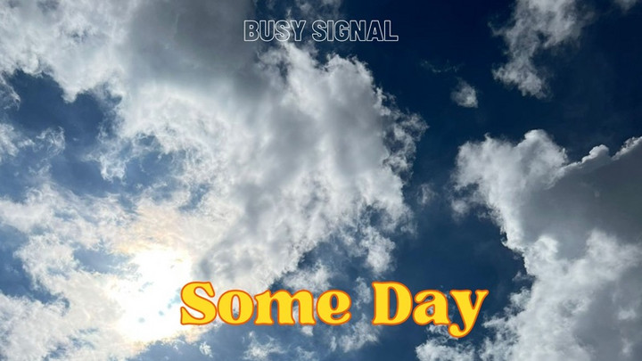 Busy Signal - Some Day [9/22/2023]