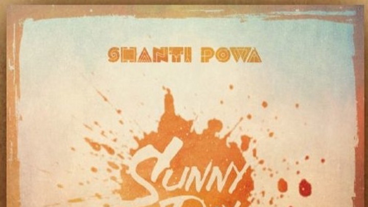 Shanti Powa - Sunny Day [10/26/2016]
