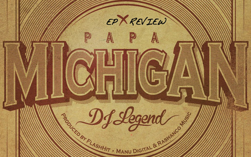EP Review: Papa Michigan - DJ Legend