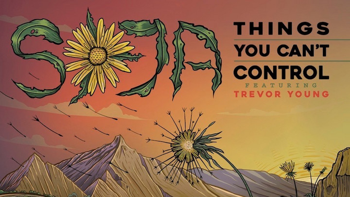 SOJA feat. Trevor Young - Things You Can't Control [8/4/2020]