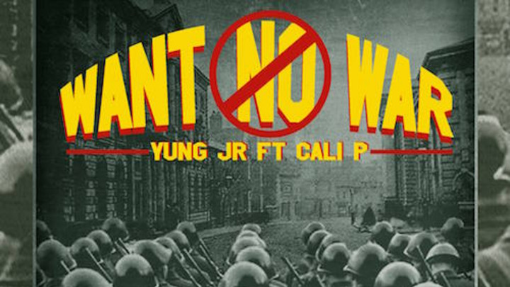 Yung J.R feat. Cali P - Want No War [9/8/2015]