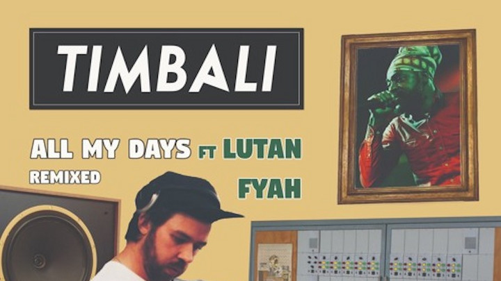Timbali feat. Lutan Fyah - All My Days (Max RubaDub Remix) [1/1/2019]
