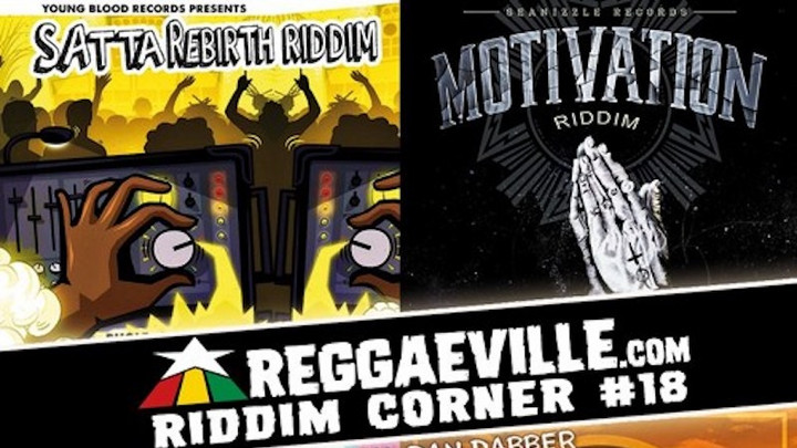 Reggaeville Riddim Corner #18 [4/11/2017]