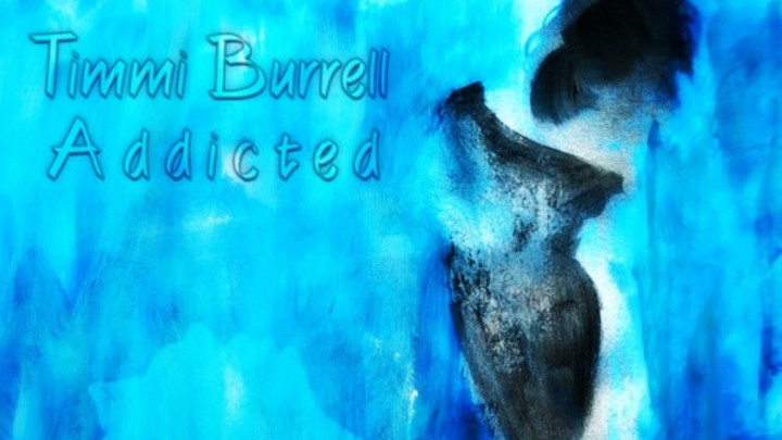 Timmi Burrell - Addicted [9/16/2015]