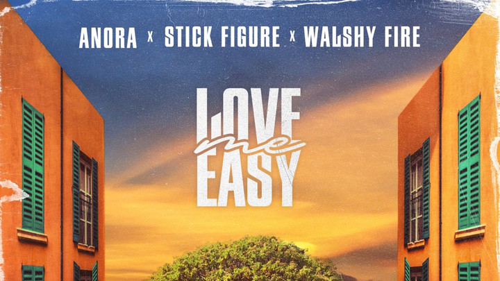 ANORA x Stick Figure x Walshy Fire - Love Me Easy [3/4/2022]