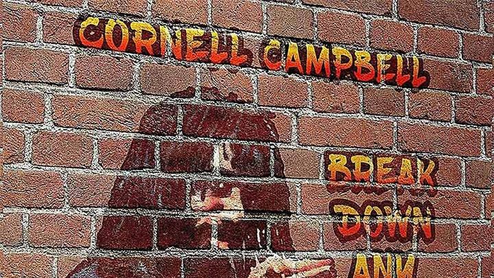 Cornell Campbell - Break Down Any Walls [3/6/2021]