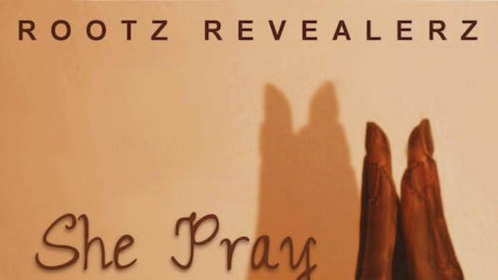 Rootz Revealerz - She Pray [1/9/2014]