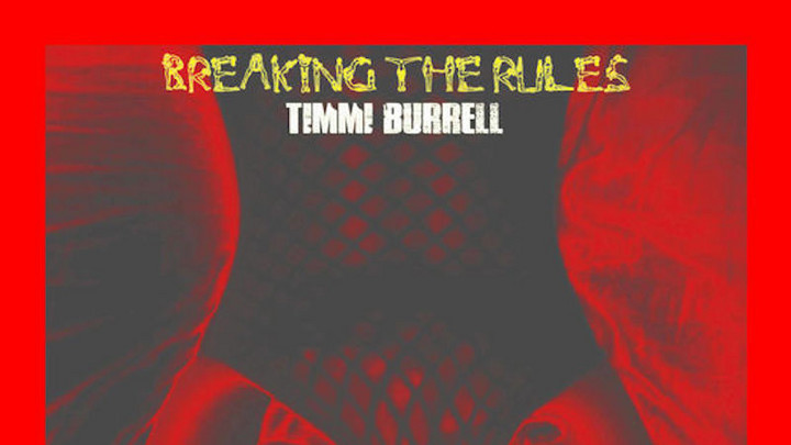 Timmi Burrell - Breaking The Rules [12/9/2017]