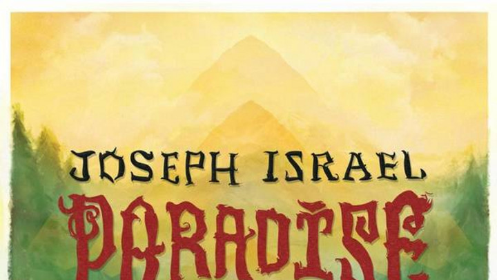 Joseph Israel - Paradise (Album Teaser) [6/29/2016]