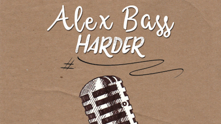 Alex Bass - Harder [2/23/2016]