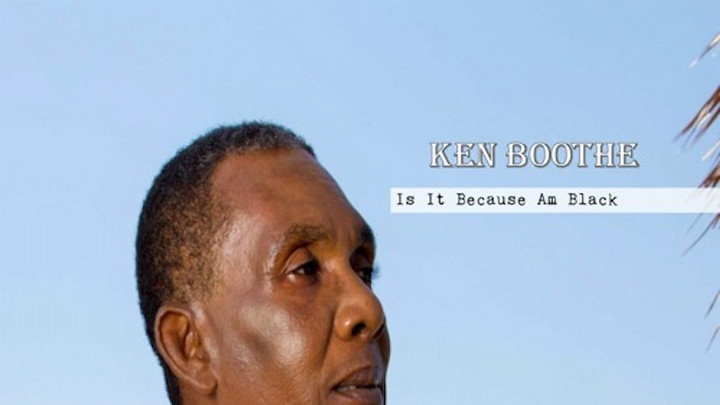 Ken Boothe - Is It Because I'm Black [1/18/2018]