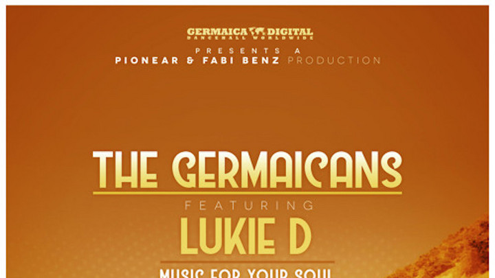 The Germaicans feat. Lukie D - Music For Your Soul [6/28/2018]