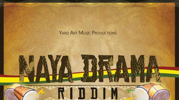 Naya Drama Riddim [10/4/2013]