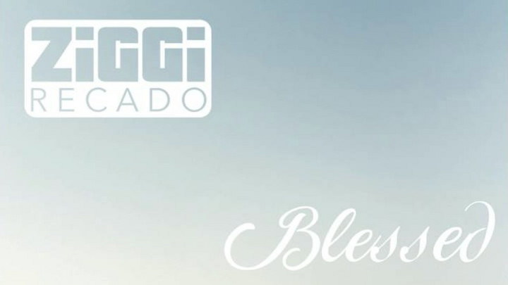 Ziggi Recado - Blessed [8/4/2016]