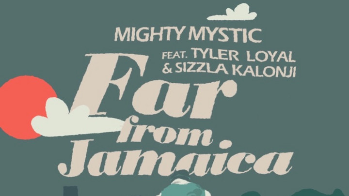 Mighty Mystic feat. Tyler Loyal & Sizzla - Far from Jamaica [1/14/2022]