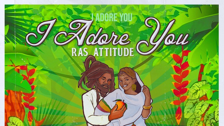 Ras Attitude - I Adore You [5/4/2023]