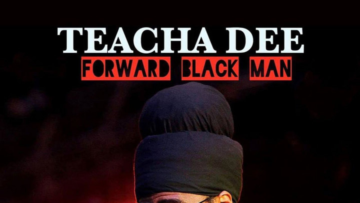 Teacha Dee - Forward Black Man [11/2/2017]