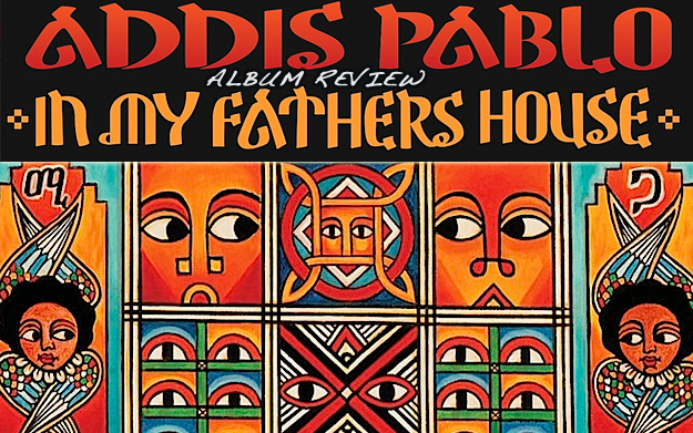 Addis Pablo - In My Fathers House