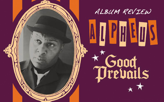 Album Review: Alpheus - Good Prevails