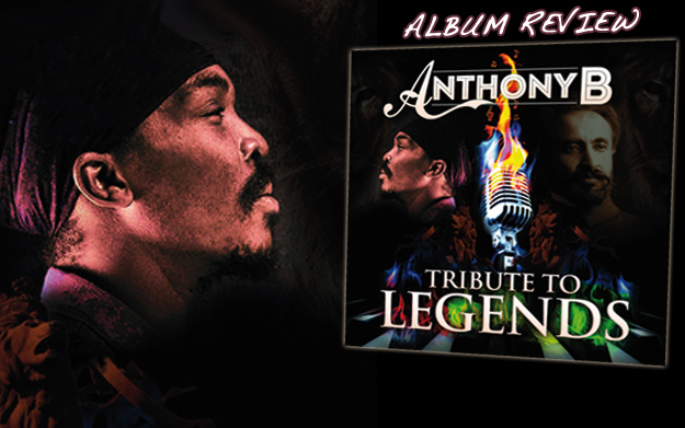 Album Review: Anthony B - Tribute To Legends