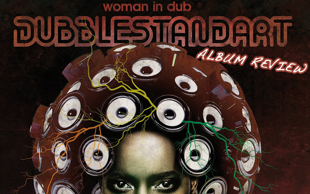 Album Review: Dubblestandart - Woman In Dub