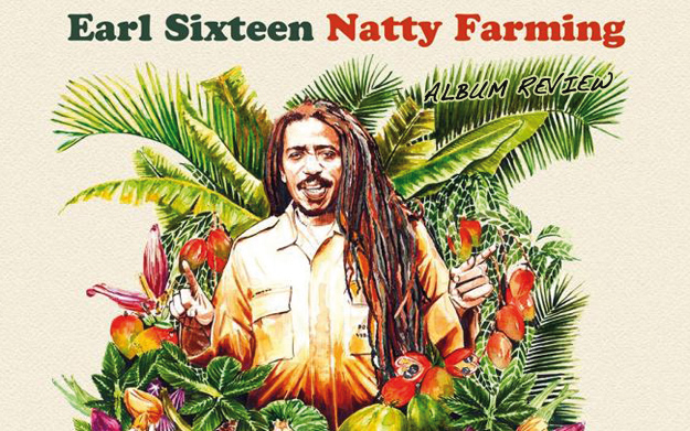 Album Review: Earl Sixteen - Natty Farming