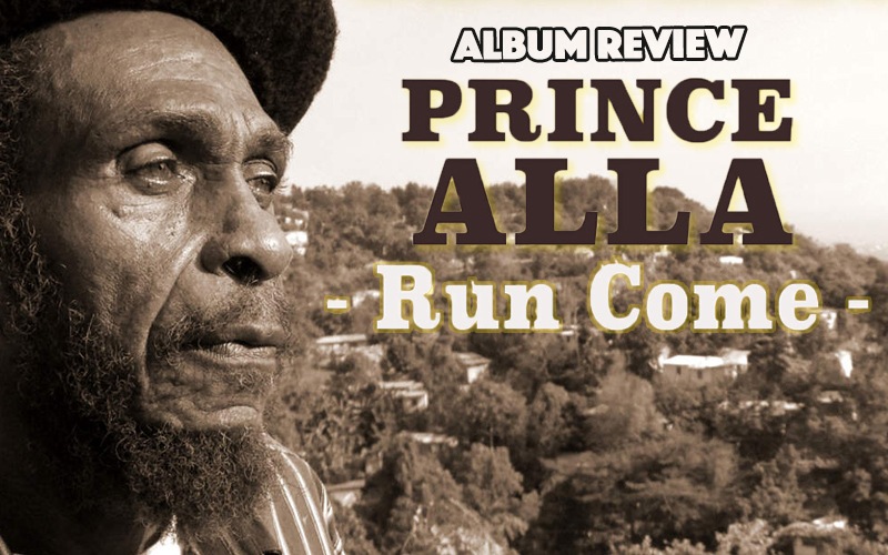 Album Review: Prince Alla - Run Come