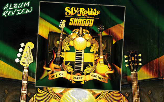 Album Review: Sly & Robbie presents Shaggy - Out Of Many, One Music