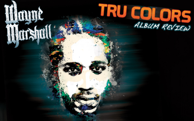 Album Review: Wayne Marshall - Tru Colors