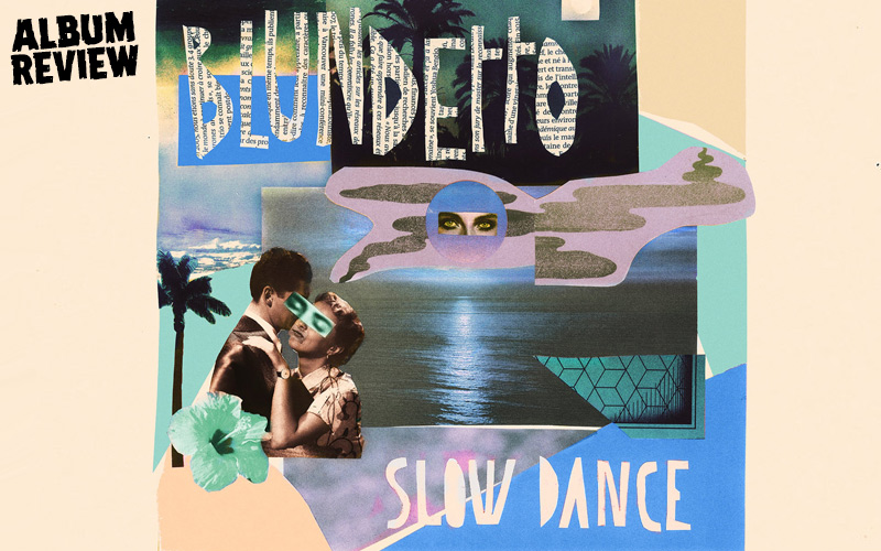 Album Review: Blundetto - Slow Dance