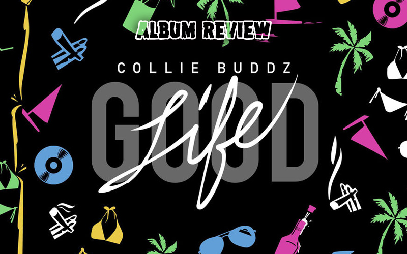 Album Review: Collie Buddz - Good Life