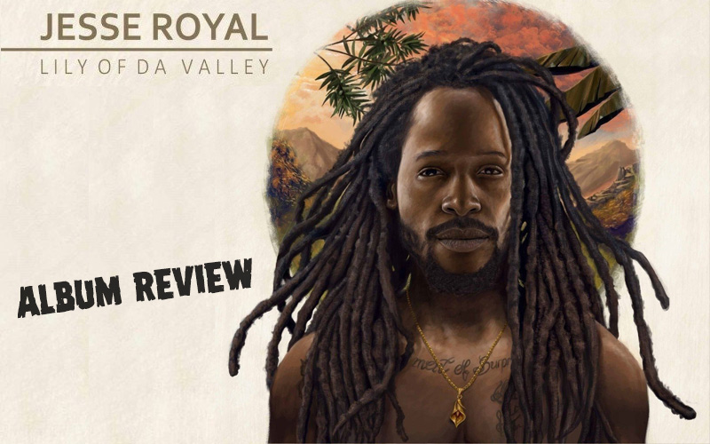 Album Review: Jesse Royal - Lily Of Da Valley