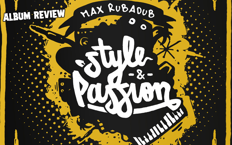 Album Review: Max RubaDub - Style & Passion