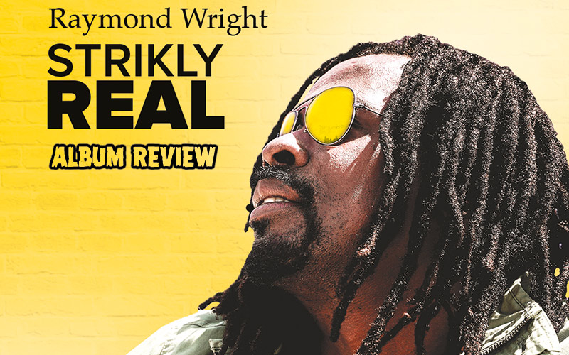 Album Review: Raymond Wright - Strikly Real